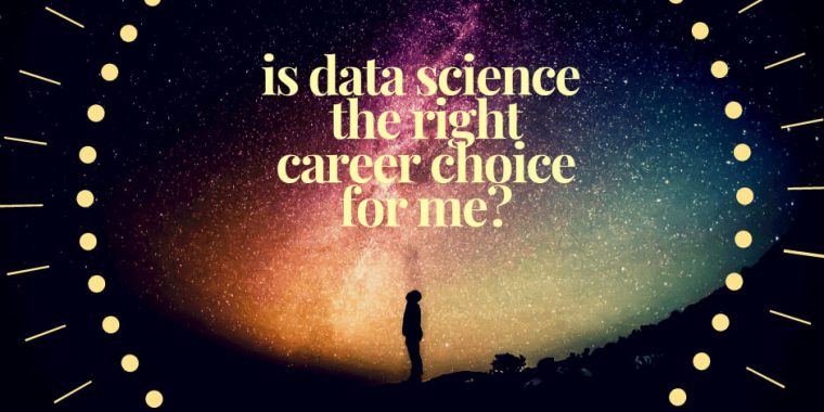 Is data science the right career choice for me