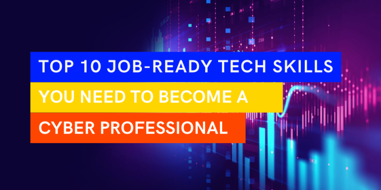 ART-0015 AU IOD ‘Top 10 job-ready technical skills needed to be a successful cyber security professional’
