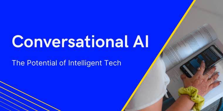 conversational AI the potential of intelligent tech