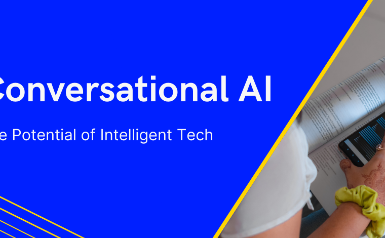 conversational AI the potential of intelligent tech