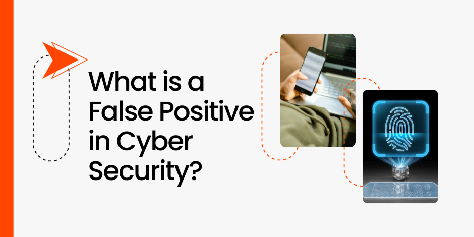 What is a false positive in cybersecurity?