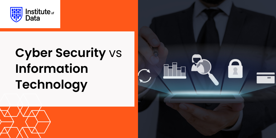 Cyber security vs information technology.