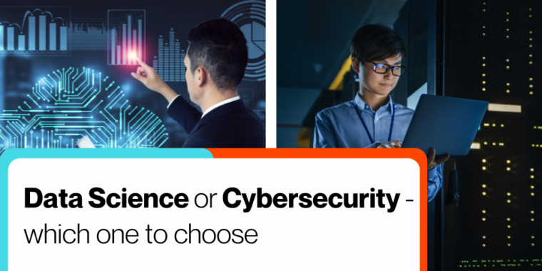 data science or cybersecurity - which one to choose
